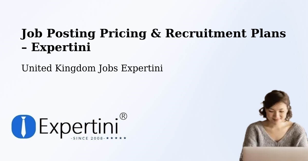 Job Posting Pricing & Recruitment Plans – Locking - Locking, United Kingdom Jobs Expertini
